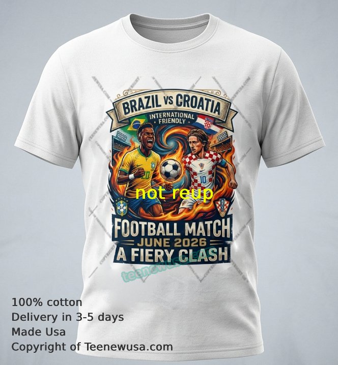 Brazil Vs Croatia International Friendly Football Match 2026 T Shirt 2