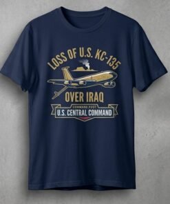 Loss Of Kc 135 Over Iraq Central Command T Shirt