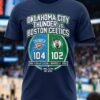 Thunder 104 Vs Celtics 102 Nba T Shirt