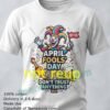 April Fools Day T Shirt