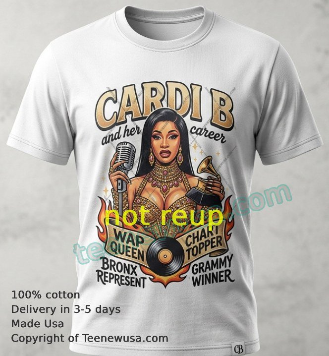 Cardi B and her career t-shirt Cardi B And Her Career T Shirt