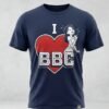 I Love Bbc T Shirt 1
