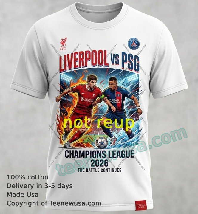 Liverpool vs Paris Saint-Germain Champions League 2026 sport t-shirt Liverpool Vs Paris Saint Germain Champions League 2026 Sport T Shirt