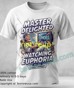 Masters Joy While Watching Euphoria T Shirt