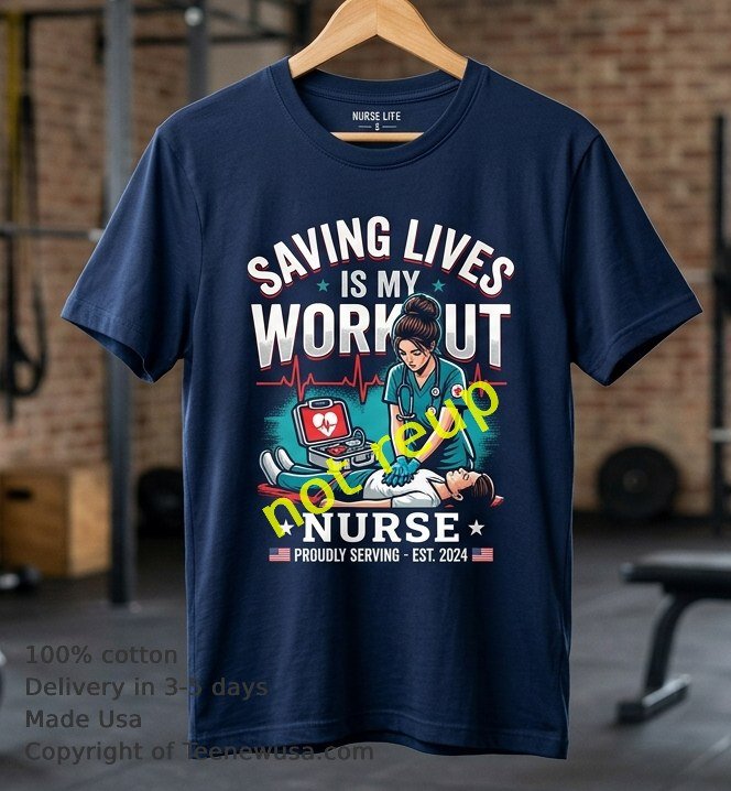 Saving lives is my workout Nurse t-shirt Saving Lives Is My Workout Nurse T Shirt