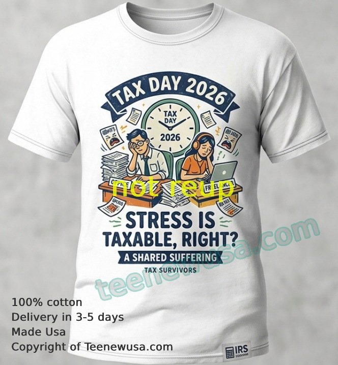 Tax Day 2026 funny t-shirt Tax Day 2026 Funny T Shirt