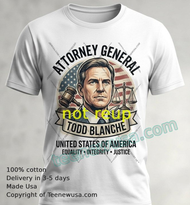 Todd Blanche t-shirt Todd Blanche T Shirt