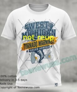 Tornado Warnings Issued Across West Michigan T Shirt