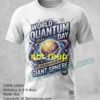 World Quantum Day 2026 T Shirt