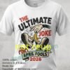 April Fools Jokes T Shirt