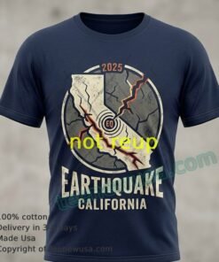 Earthquake At California T Shirt