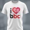 I Love Bbc T Shirt