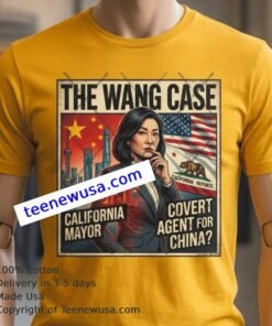 California Mayor Eileen Wang Accused Of Working As A Covert Agent For China T Shirt