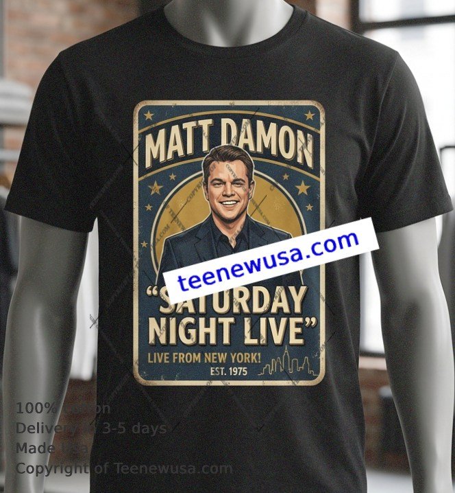 Matt Damon hosts ‘Saturday Night Live’ t-shirt Matt Damon Hosts Saturday Night Live T Shirt
