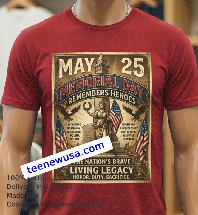 May 25 Memorial Day remembers heroes t-shirt May 25 Memorial Day Remembers Heroes T Shirt