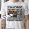 Sean Gathright Sentenced To Prison T Shirt