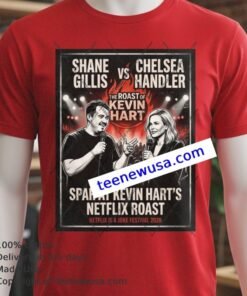 Shane Gillis And Chelsea Handler Spar At Kevin Harts Netflix Roast T Shirt