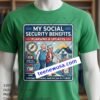 Social Security Benefits T Shirt