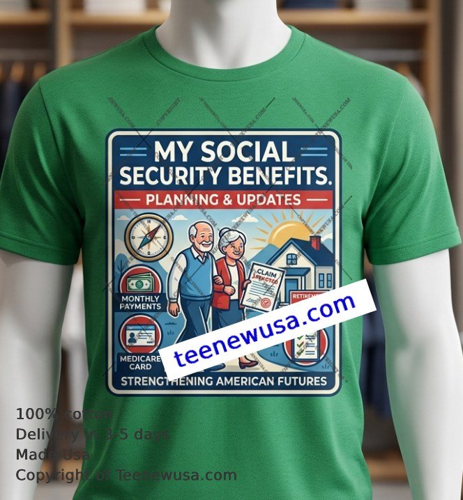 Social Security benefits t-shirt Social Security Benefits T Shirt