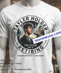 Taylor Holder Retires From The Stage At Age 28 T Shirt