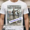 Ted Turner T Shirt