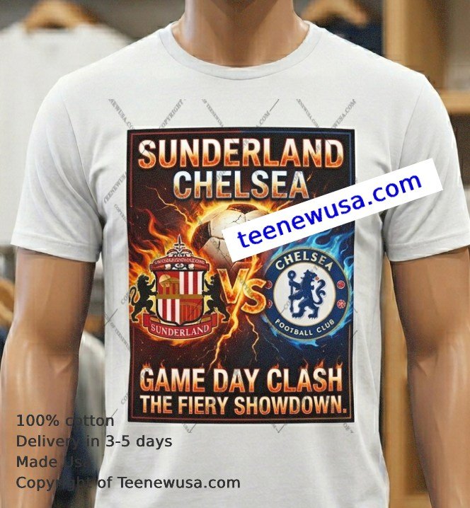 sunderland vs chelsea Premier League t-shirt Sunderland Vs Chelsea Premier League T Shirt