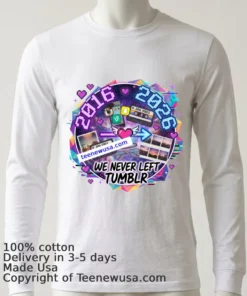 2026 = 2016 Reloaded “We Never Left Tumblr” T Shirt
