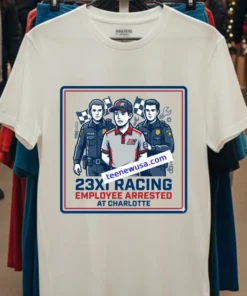 23Xi Racing Employee Suspended After Arrest At Charlotte T Shirt