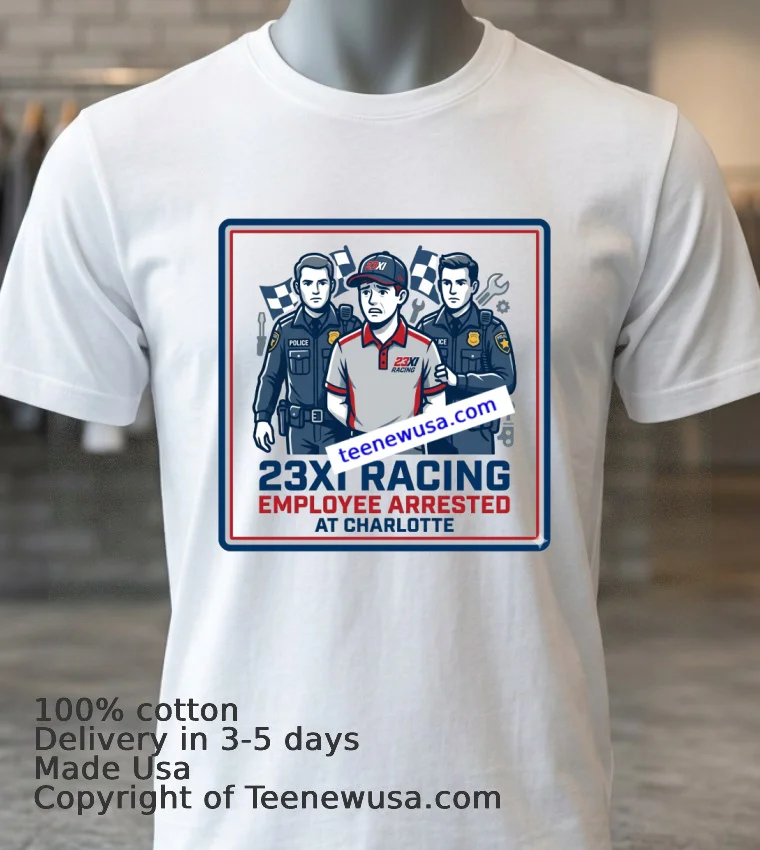 23Xi Racing Employee Suspended After Arrest At Charlotte T Shirt - white-t-shirt 3 23xi Racing Employee Suspended After Arrest At Charlotte T Shirt White T Shirt 3