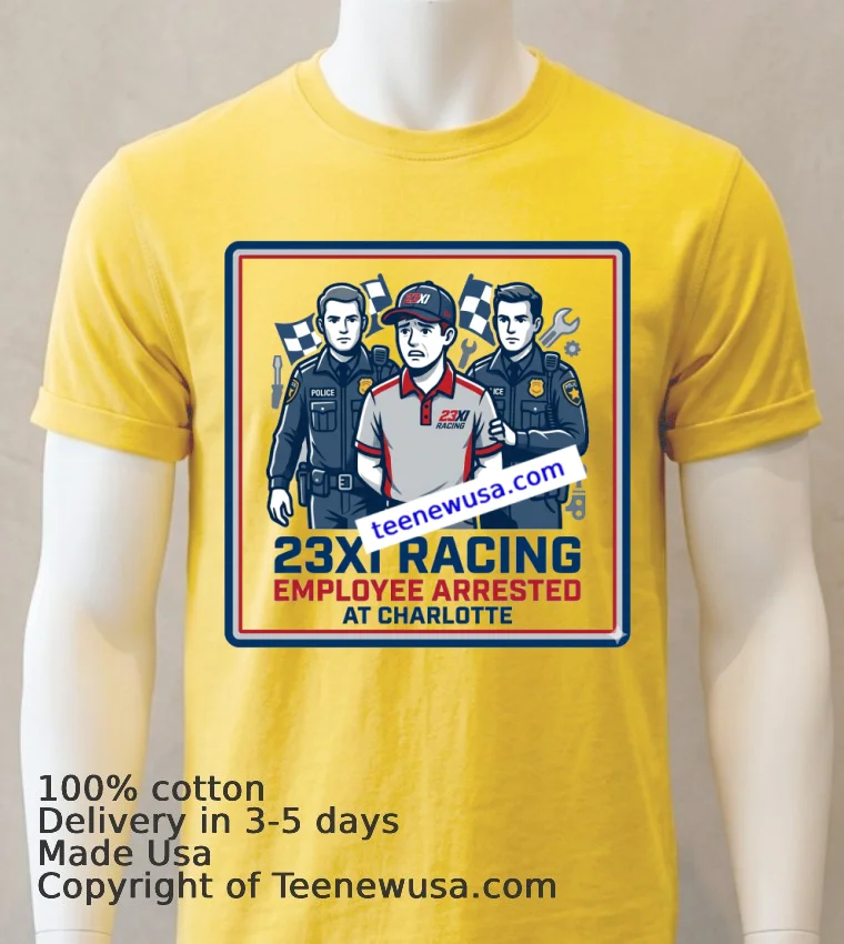 23xi Racing Employee Suspended After Arrest At Charlotte T Shirt Yellow T Shirt