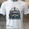 24 Arrests London Today T Shirt White T Shirt 3