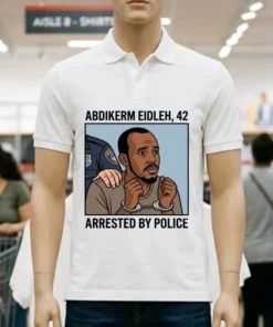 Abdikerm Eidleh, 42, Was Arrested By Police T Shirt