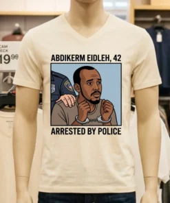 Abdikerm Eidleh, 42, Was Arrested By Police T Shirt