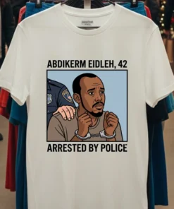 Abdikerm Eidleh, 42, Was Arrested By Police T Shirt