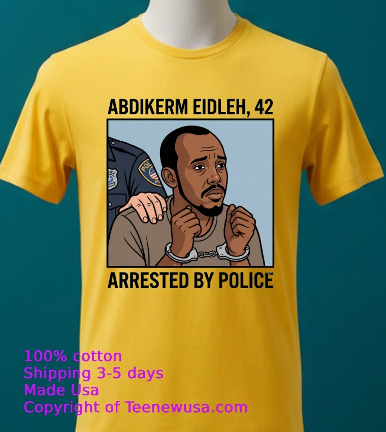 Abdikerm Eidleh, 42, Was Arrested By Police T Shirt - yellow-t-shirt 2 Abdikerm Eidleh 42 Was Arrested By Police T Shirt Yellow T Shirt 2
