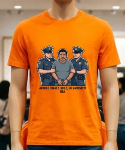 Adolfo Suarez Lopez, 50, Arrested By Police T Shirt