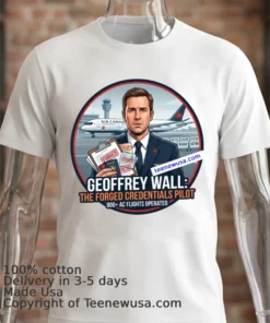 Air Canada Pilot Geoffrey Wall Is Accused Of Using Forged Credentials T Shirt