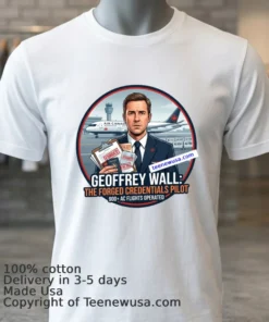 Air Canada Pilot Geoffrey Wall Is Accused Of Using Forged Credentials T Shirt