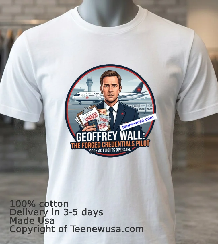 Air Canada Pilot Geoffrey Wall Is Accused Of Using Forged Credentials T Shirt - white-t-shirt 3 Air Canada Pilot Geoffrey Wall Is Accused Of Using Forged Credentials T Shirt White T Shirt 3