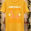 Airedale Terrier Dog Papa Shirt Yellow T Shirt