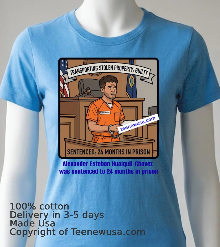 Alexander Esteban Huaiquil Chavez Was Sentenced To 24 Months In Prison T Shirt - blue-shirt Alexander Esteban Huaiquil Chavez Was Sentenced To 24 Months In Prison T Shirt Blue Shirt