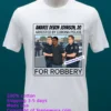 Amaree Devon Johnson 20 Was Arrested By Corona Police For Robbery T Shirt White T Shirt 20