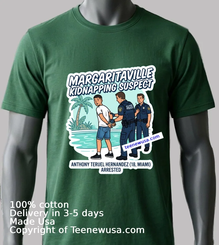 Anthony Teruel Hernandez 18 Years Old Residing In Miami Was Arrested In Connection With The Margaritaville Resort In Hollywood T Shirt Green Shirt