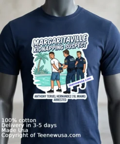 Anthony Teruel Hernandez (18 Years Old, Residing In Miami) Was Arrested In Connection With The Margaritaville Resort In Hollywood T Shirt