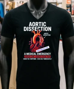 Aortic Dissection And Warnings About The Dangers Of This Disease To Health T Shirt