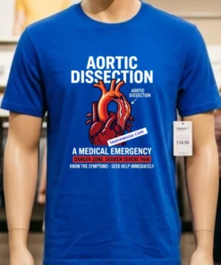 Aortic Dissection And Warnings About The Dangers Of This Disease To Health T Shirt