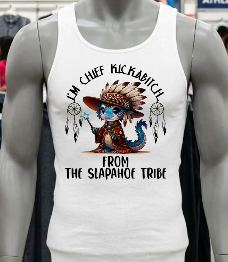 Baby Dragon I M Chief Kickabitch From The Slapahoe Tribe Shirt - white-t-shirt Baby Dragon Im Chief Kickabitch From The Slapahoe Tribe Shirt White T Shirt 1