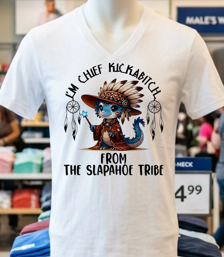 Baby Dragon I M Chief Kickabitch From The Slapahoe Tribe Shirt - white-t-shirt Baby Dragon Im Chief Kickabitch From The Slapahoe Tribe Shirt White T Shirt 2