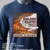 Badlands Shore Wildfire Spreads To 1500 Acres Blocking Highway 60 T Shirt Navy Shirt