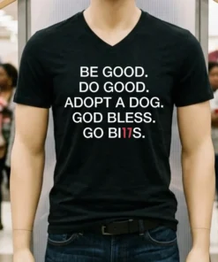 Be Good Do Good Adopt A Dog God Bless Go Bills Shirt